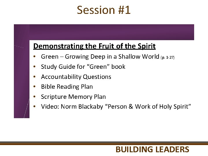 Session #1 Demonstrating the Fruit of the Spirit • • • Green – Growing