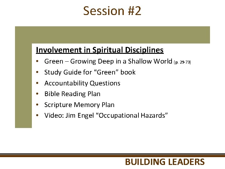 Session #2 Involvement in Spiritual Disciplines • • • Green – Growing Deep in