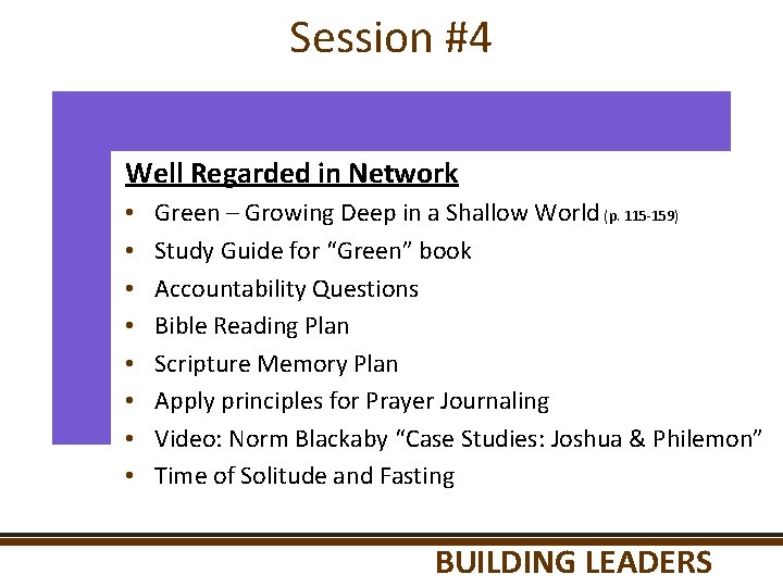 Session #4 Well Regarded in Network • • Green – Growing Deep in a