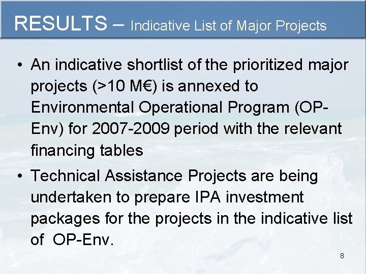 RESULTS – Indicative List of Major Projects • An indicative shortlist of the prioritized