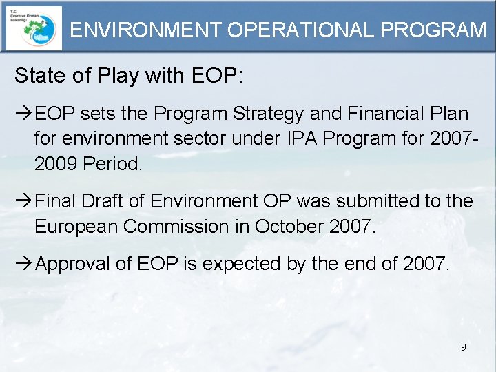 ENVIRONMENT OPERATIONAL PROGRAM State of Play with EOP: àEOP sets the Program Strategy and