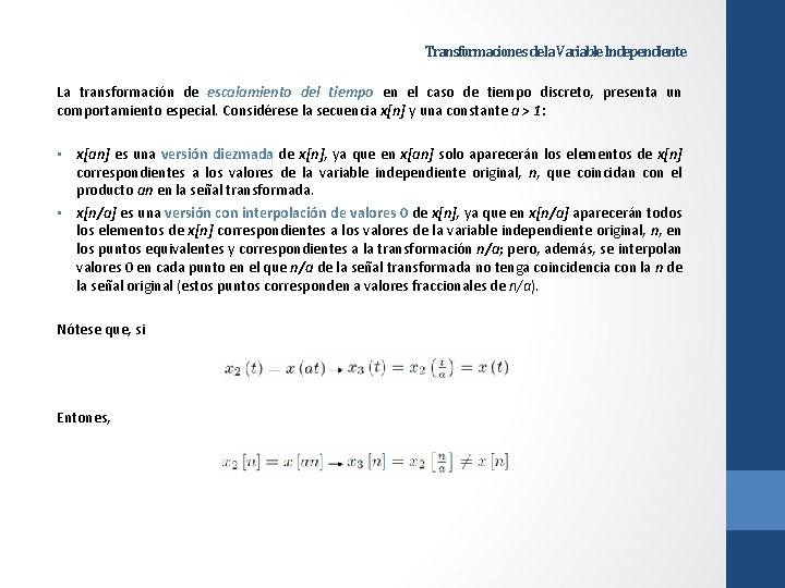 Transformaciones de la Variable Independiente La transformación de escalamiento del tiempo en el caso Transformaciones de la Variable Independiente La transformación de escalamiento del tiempo en el caso