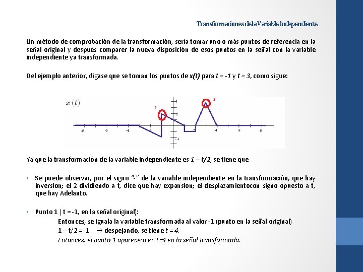 Transformaciones de la Variable Independiente Un método de comprobación de la transformación, sería tomar Transformaciones de la Variable Independiente Un método de comprobación de la transformación, sería tomar