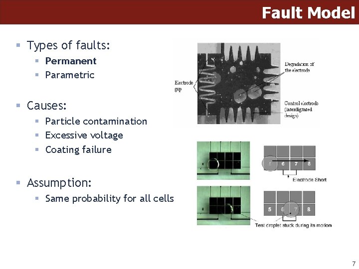 Fault Model § Types of faults: § Permanent § Parametric § Causes: § Particle