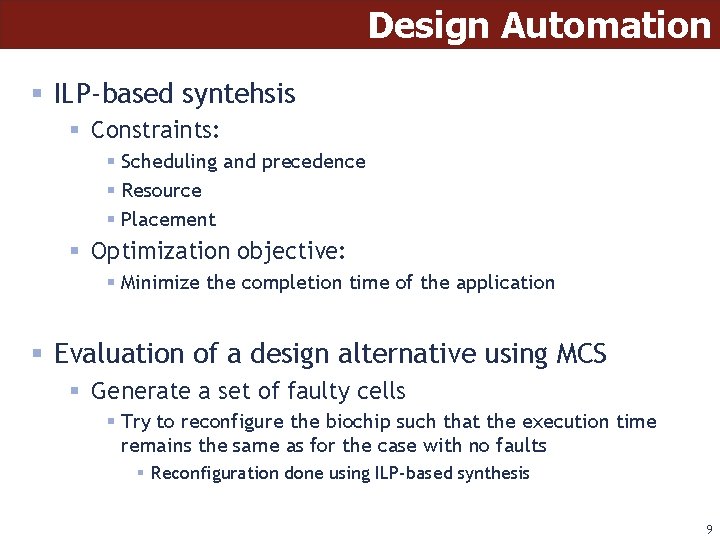 Design Automation § ILP-based syntehsis § Constraints: § Scheduling and precedence § Resource §