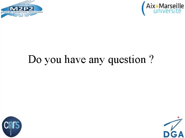Do you have any question ? 