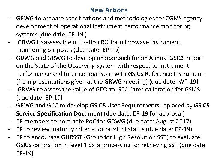 New Actions - GRWG to prepare specifications and methodologies for CGMS agency development of