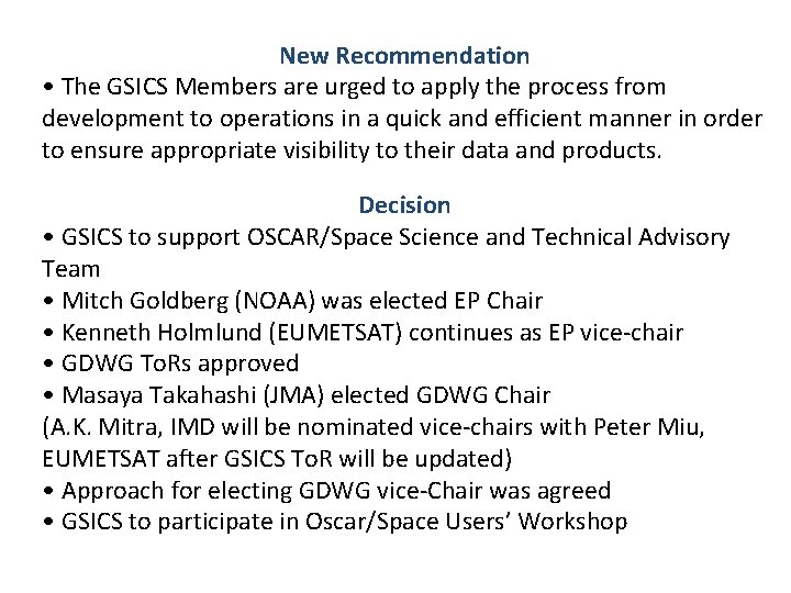 New Recommendation • The GSICS Members are urged to apply the process from development