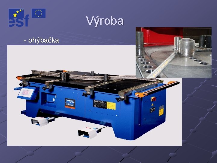 Výroba - ohýbačka 