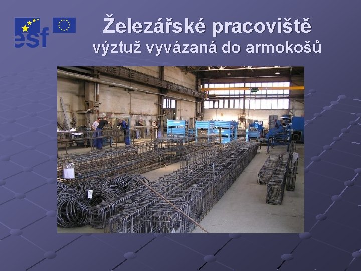 Železářské pracoviště výztuž vyvázaná do armokošů 