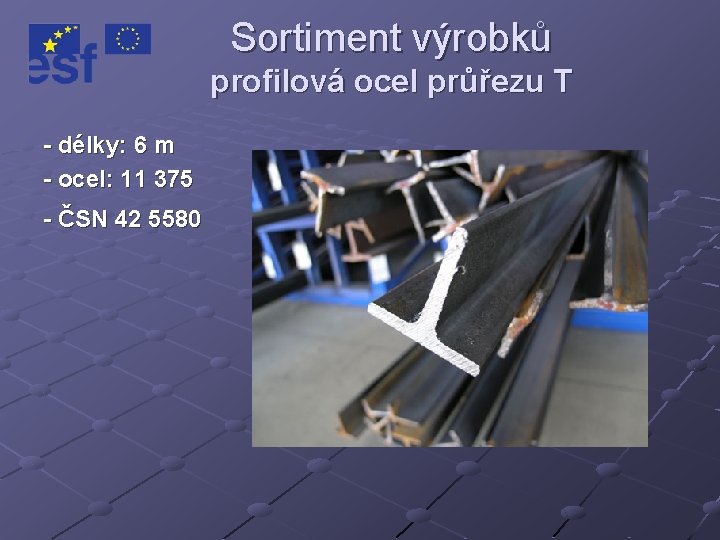 Sortiment výrobků profilová ocel průřezu T - délky: 6 m - ocel: 11 375