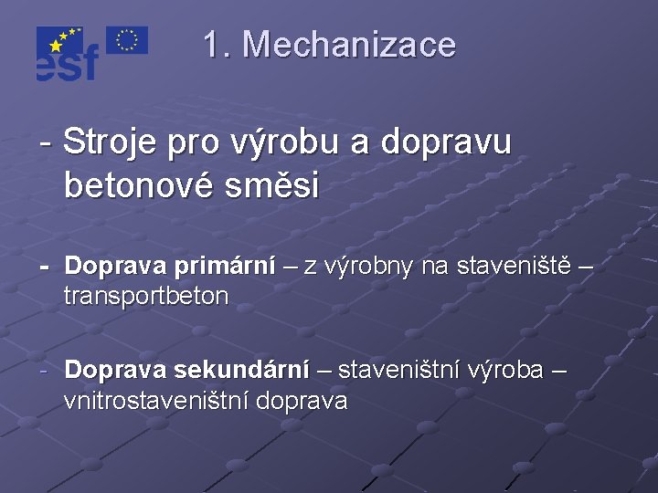 1. Mechanizace - Stroje pro výrobu a dopravu betonové směsi - Doprava primární –