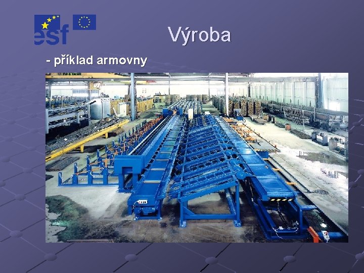 Výroba - příklad armovny 