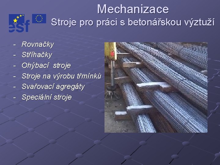 Mechanizace Stroje pro práci s betonářskou výztuží - Rovnačky Stříhačky Ohýbací stroje Stroje na