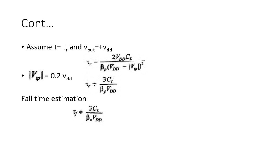 Cont… • Assume t= τr and vout=+vdd • = 0. 2 vdd Fall time Cont… • Assume t= τr and vout=+vdd • = 0. 2 vdd Fall time