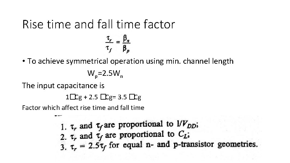 Rise time and fall time factor • To achieve symmetrical operation using min. channel Rise time and fall time factor • To achieve symmetrical operation using min. channel