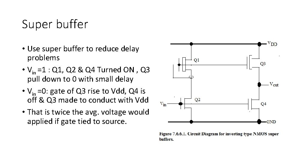 Super buffer • Use super buffer to reduce delay problems • Vin =1 : Super buffer • Use super buffer to reduce delay problems • Vin =1 :