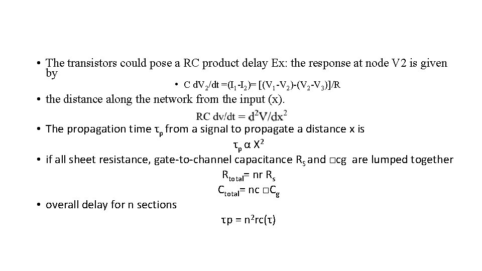 • The transistors could pose a RC product delay Ex: the response at • The transistors could pose a RC product delay Ex: the response at