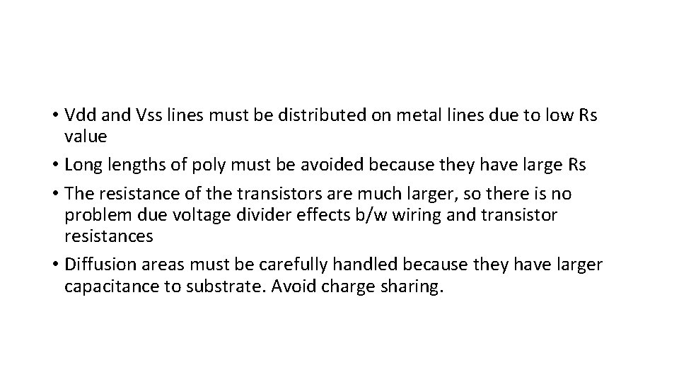 • Vdd and Vss lines must be distributed on metal lines due to • Vdd and Vss lines must be distributed on metal lines due to