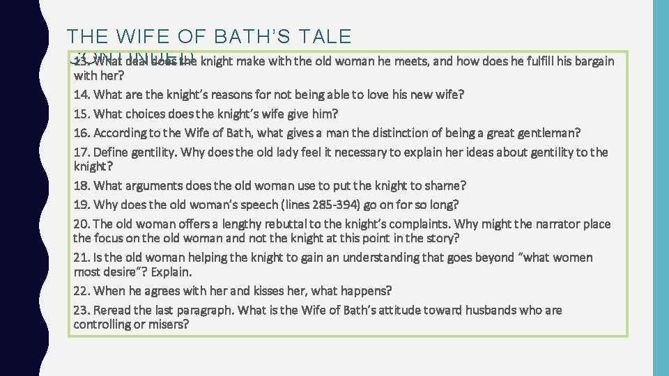 THE WIFE OF BATH’S TALE CONTINUED 13. What deal does the knight make with