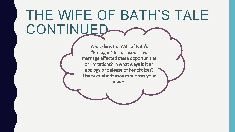THE WIFE OF BATH’S TALE CONTINUED What does the Wife of Bath’s “Prologue” tell