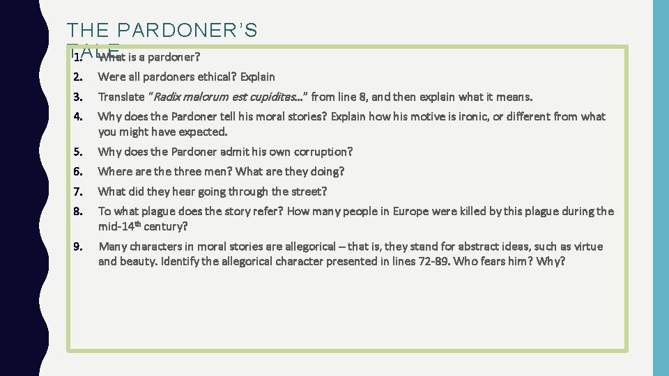 THE PARDONER’S TALE 1. What is a pardoner? 2. Were all pardoners ethical? Explain