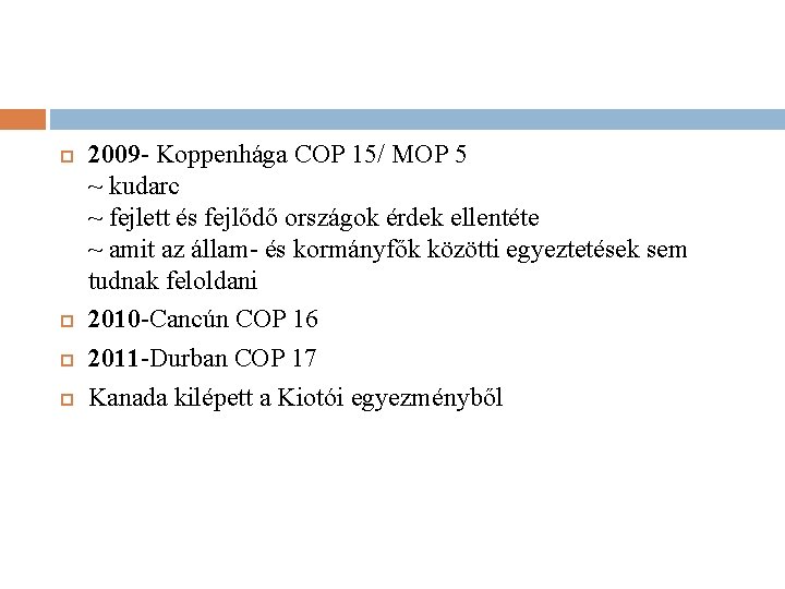  2009 - Koppenhága COP 15/ MOP 5 ~ kudarc ~ fejlett és fejlődő