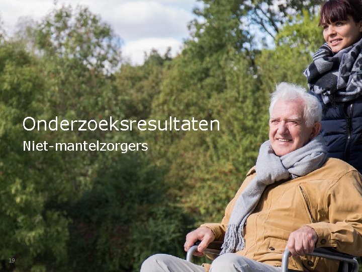 Onderzoeksresultaten Niet-mantelzorgers 19 