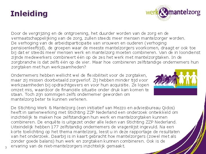 Inleiding Door de vergrijzing en de ontgroening, het duurder worden van de zorg en