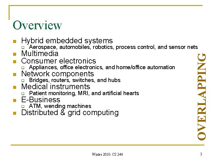 Overview n n n Hybrid embedded systems q Aerospace, automobiles, robotics, process control, and