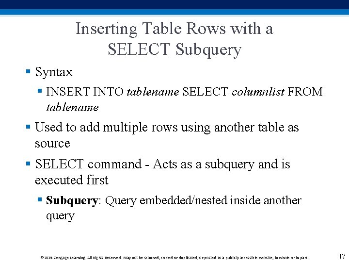 Inserting Table Rows with a SELECT Subquery § Syntax § INSERT INTO tablename SELECT Inserting Table Rows with a SELECT Subquery § Syntax § INSERT INTO tablename SELECT