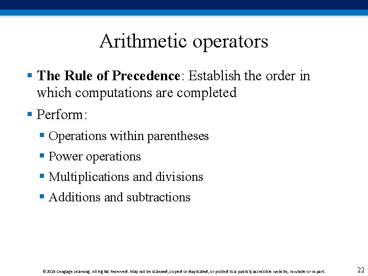 Arithmetic operators § The Rule of Precedence: Establish the order in which computations are Arithmetic operators § The Rule of Precedence: Establish the order in which computations are
