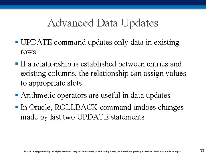 Advanced Data Updates § UPDATE command updates only data in existing rows § If Advanced Data Updates § UPDATE command updates only data in existing rows § If