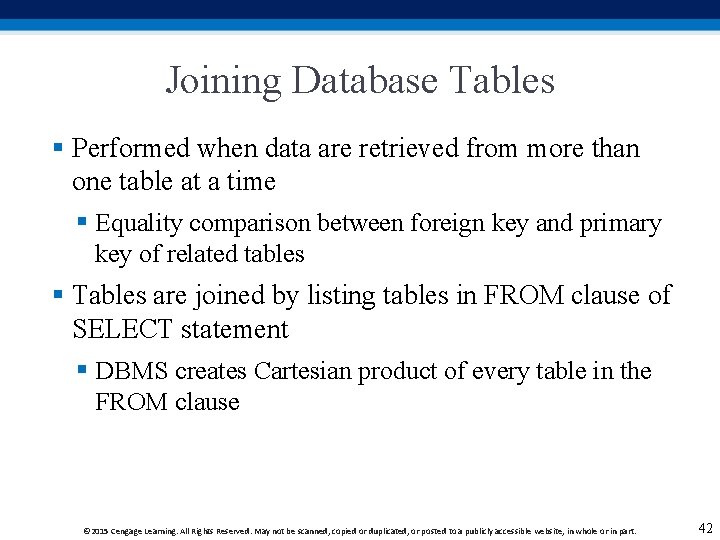 Joining Database Tables § Performed when data are retrieved from more than one table Joining Database Tables § Performed when data are retrieved from more than one table