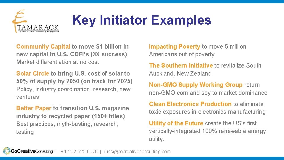 Key Initiator Examples Community Capital to move $1 billion in new capital to U.