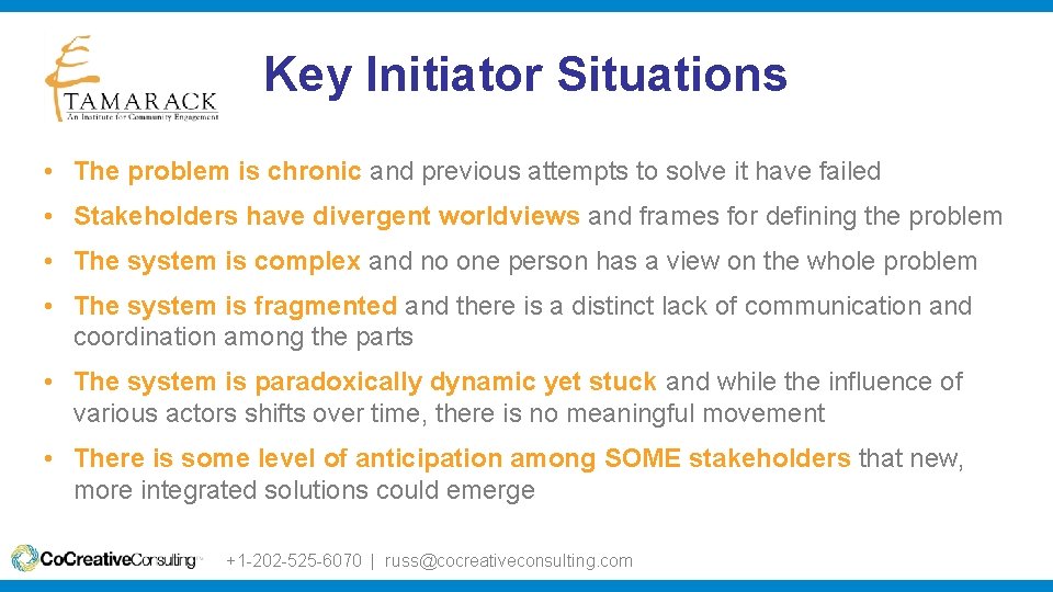 Key Initiator Situations • The problem is chronic and previous attempts to solve it