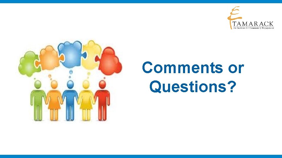 Comments or Questions? 