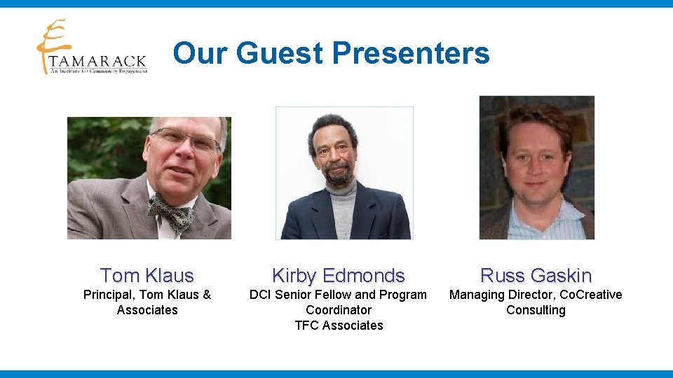 Our Guest Presenters Tom Klaus Kirby Edmonds Russ Gaskin Principal, Tom Klaus & Associates