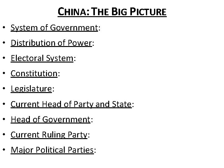 CHINA: THE BIG PICTURE • System of Government: • Distribution of Power: • Electoral