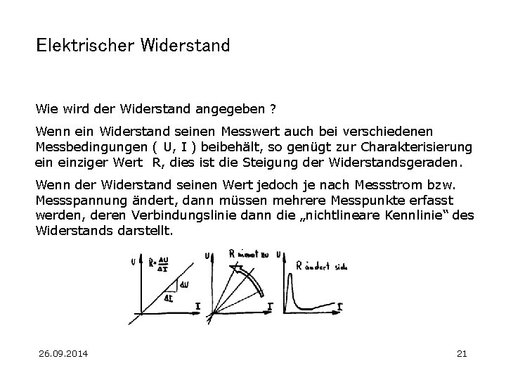 Elektrischer Widerstand Wie wird der Widerstand angegeben ? Wenn ein Widerstand seinen Messwert auch