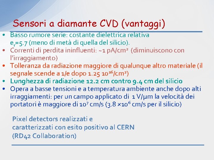 Sensori a diamante CVD (vantaggi) • Basso rumore serie: costante dielettrica relativa er=5. 7