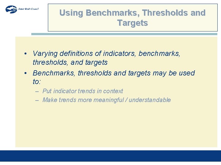 Using Benchmarks, Thresholds and Targets • Varying definitions of indicators, benchmarks, thresholds, and targets