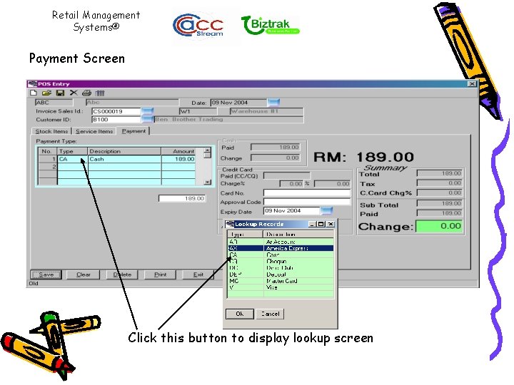 Retail Management Systems® Payment Screen Click this button to display lookup screen 