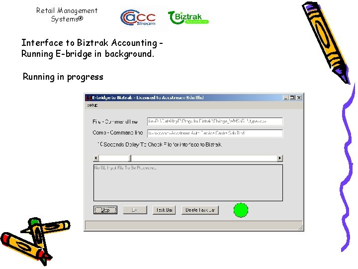 Retail Management Systems® Interface to Biztrak Accounting Running E-bridge in background. Running in progress