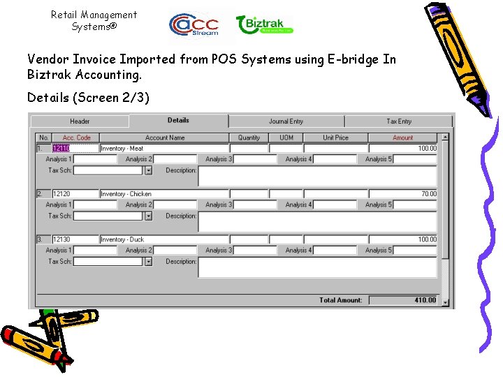 Retail Management Systems® Vendor Invoice Imported from POS Systems using E-bridge In Biztrak Accounting.