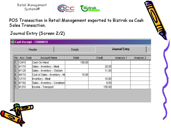 Retail Management Systems® POS Transaction in Retail Management exported to Biztrak as Cash Sales