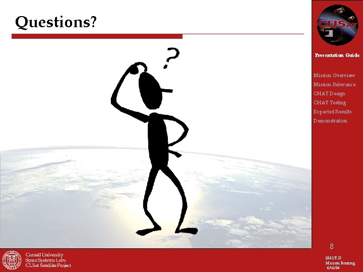 Questions? Presentation Guide Mission Overview Mission Relevance CHAT Design CHAT Testing Expected Results Demonstration