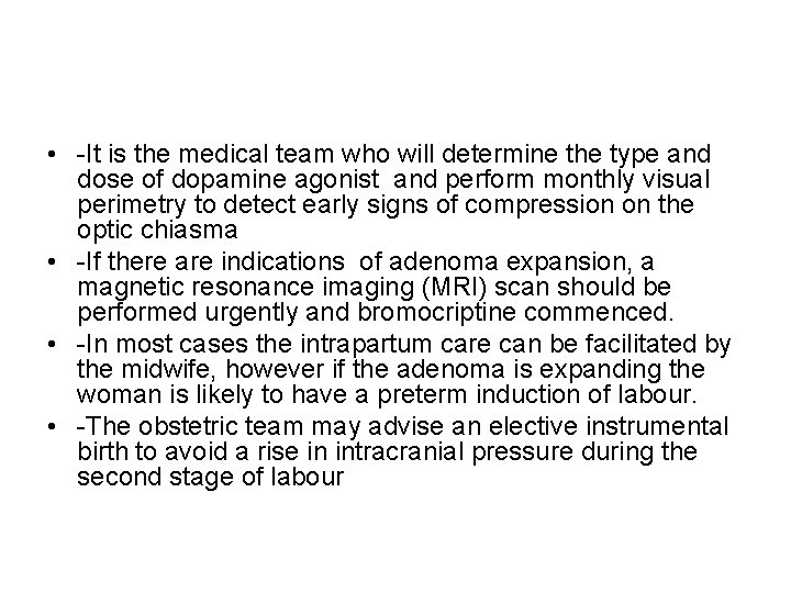  • -It is the medical team who will determine the type and dose