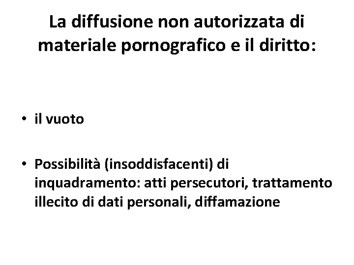 La diffusione non autorizzata di materiale pornografico e il diritto: • il vuoto •