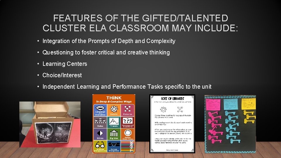 FEATURES OF THE GIFTED/TALENTED CLUSTER ELA CLASSROOM MAY INCLUDE: • Integration of the Prompts